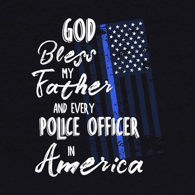 God Bless Father Police Officer by 4Craig